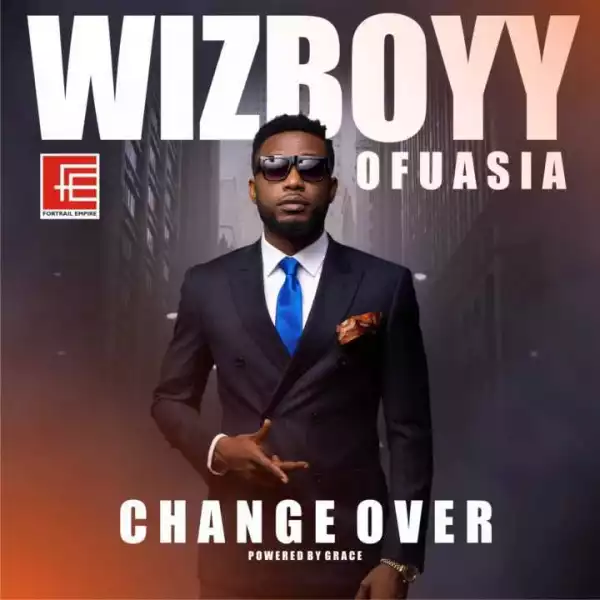 Wizboyy Unveils Cover Art And Tracklist Of “Change Over” Album